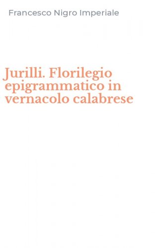Jurilli. Florilegio epigrammatico in vernacolo calabrese