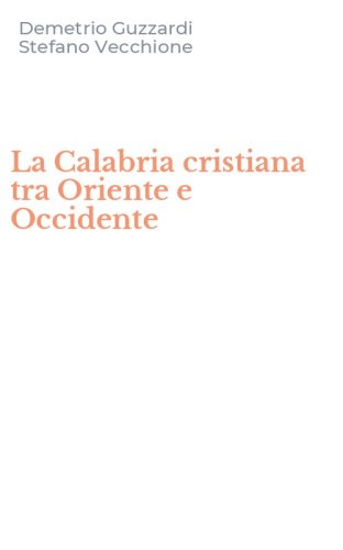 La Calabria cristiana tra Oriente e Occidente