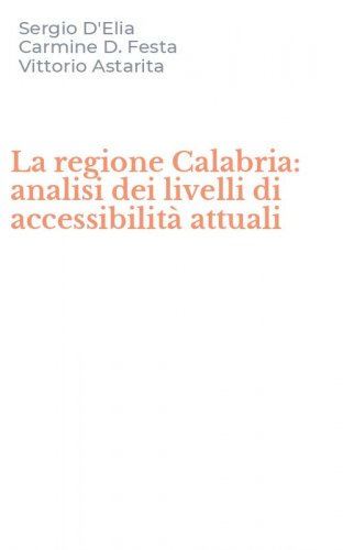 La regione Calabria: analisi dei livelli di accessibilit&agrave; attuali