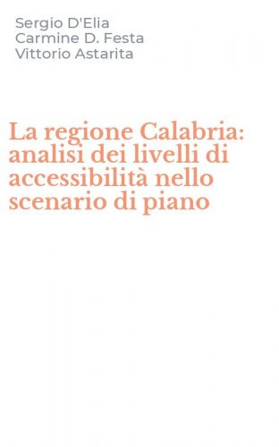 La regione Calabria: analisi dei livelli di accessibilit&agrave; nello scenario di piano