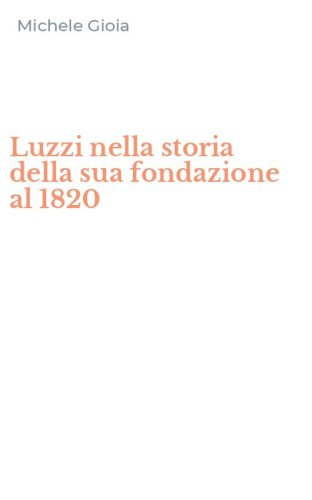 Luzzi nella storia della sua fondazione al 1820
