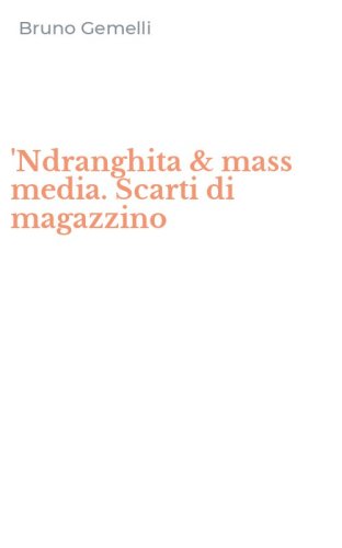 'Ndranghita & mass media. Scarti di magazzino
