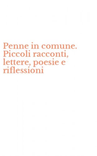 Penne in comune. Piccoli racconti, lettere, poesie e riflessioni