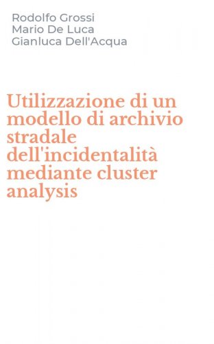 Utilizzazione di un modello di archivio stradale dell'incidentalit&agrave; mediante cluster analysis