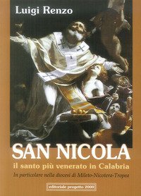 San Nicola. Il santo pi&ugrave; venerato in Calabria. In particolare nella diocesi di Mileto-Tropea
