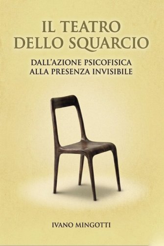 Il teatro dello squarcio. Dall'azione psicofisica alla presenza invisibile