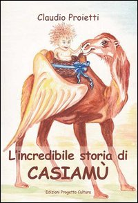 L'incredibile storia di Casiam&ugrave;