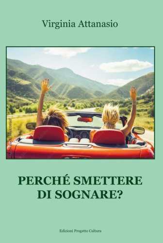Perch&eacute; smettere di sognare?