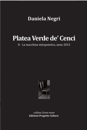 Platea Verde de' Cenci. La macchina mitopoietica, anno 2015