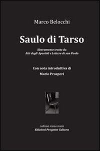 Saulo di Tarso. Liberamente tratto da Atti degli Apostoli e Lettere di San Paolo