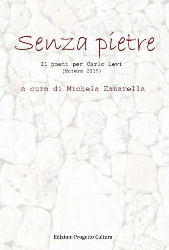 Senza pietre. 11 poeti per Carlo Levi (Matera 2019)