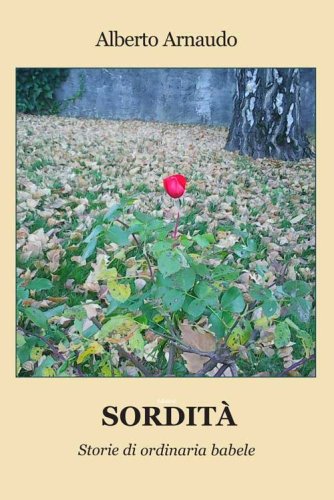 Sordit&agrave;. Storie di ordinaria babele