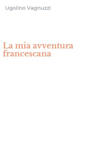 La mia avventura francescana
