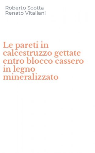 Le pareti in calcestruzzo gettate entro blocco cassero in legno mineralizzato