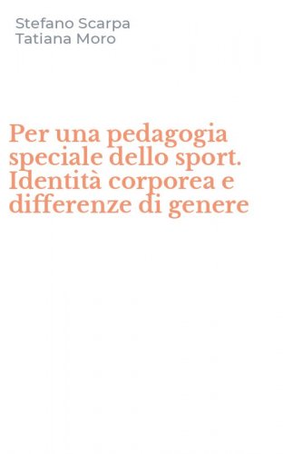 Per una pedagogia speciale dello sport. Identit&agrave; corporea e differenze di genere