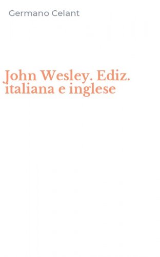 John Wesley. Ediz. italiana e inglese