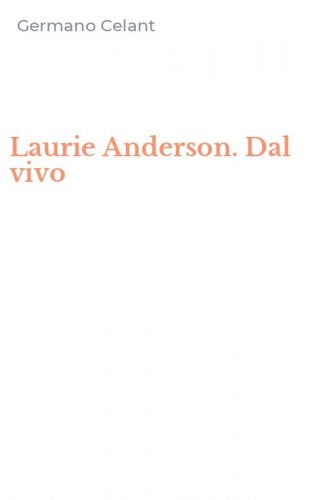 Laurie Anderson. Dal vivo