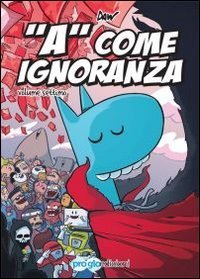 &laquo;A&raquo; come ignoranza