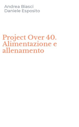Project Over 40. Alimentazione e allenamento