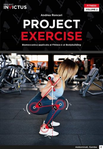 Project exercise. Biomeccanica applicata al fitness e al bodybuilding