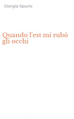 Quando l'est mi rub&ograve; gli occhi