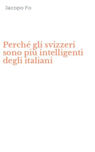 Perch&eacute; gli svizzeri sono pi&ugrave; intelligenti degli italiani