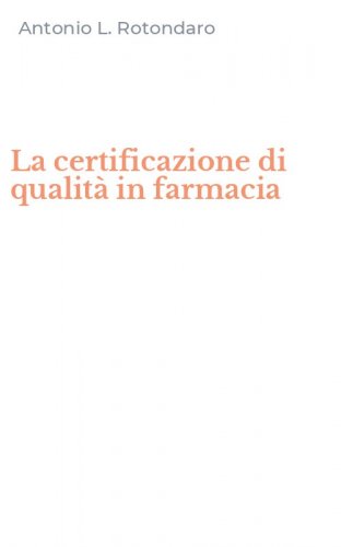 La certificazione di qualit&agrave; in farmacia
