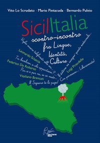 Sicilitalia, scontro-incontro fra lingue, identit&agrave;, culture