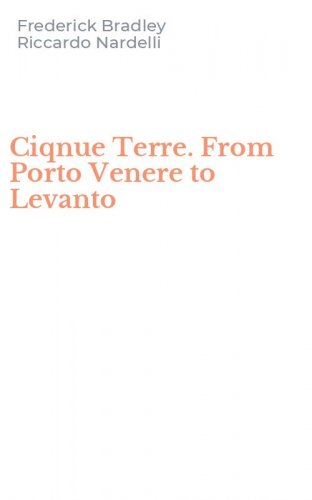 Ciqnue Terre. From Porto Venere to Levanto