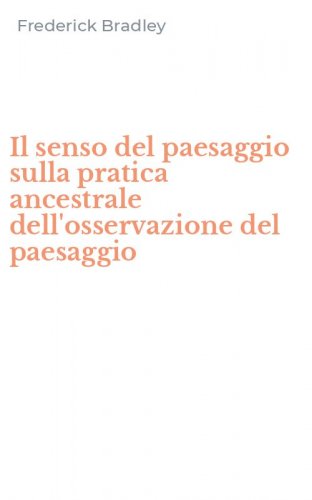 Il senso del paesaggio sulla pratica ancestrale dell'osservazione del paesaggio