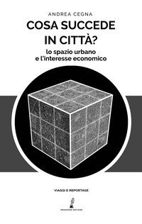 Cosa succede in citt&agrave;? Lo spazio urbano e l'interesse economico