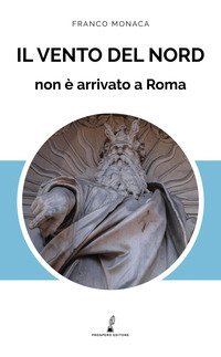 Il vento del nord non &egrave; arrivato a Roma