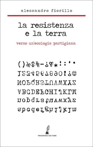 La Resistenza e la terra. Verso un'ecologia partigiana