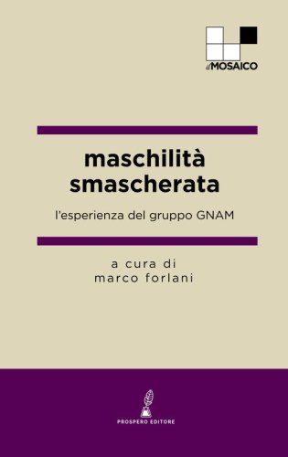 Maschilit&agrave; smascherata. L'esperienza del gruppo GNAM