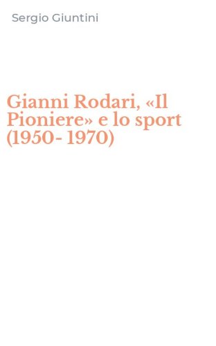 Gianni Rodari, &laquo;Il Pioniere&raquo; e lo sport (1950-1970)