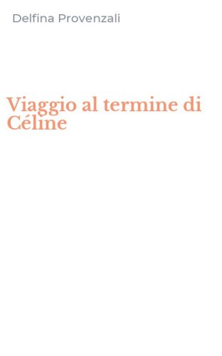 Viaggio al termine di C&eacute;line