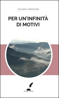 Per un'infinit&agrave; di motivi