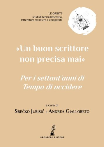 &laquo;Un buon scrittore non precisa mai&raquo;. Per i settant'anni di &laquo;Tempo di uccidere&raquo;