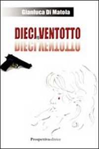 Dieci. Ventotto