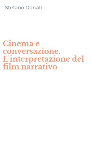 Cinema e conversazione. L'interpretazione del film narrativo