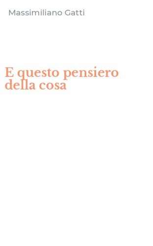 E questo pensiero della cosa