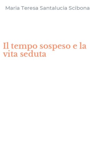 Il tempo sospeso e la vita seduta
