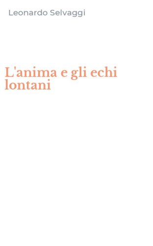L'anima e gli echi lontani