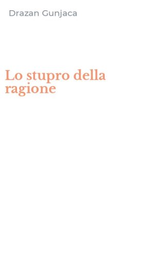 Lo stupro della ragione