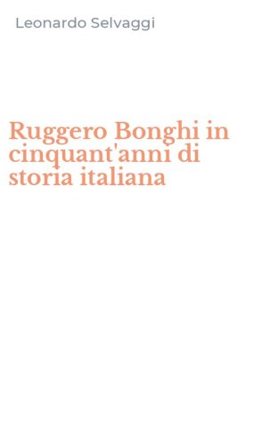 Ruggero Bonghi in cinquant'anni di storia italiana