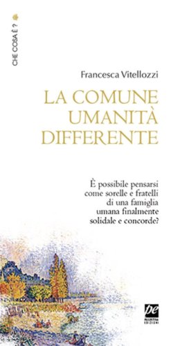 La comune umanit&agrave; differente