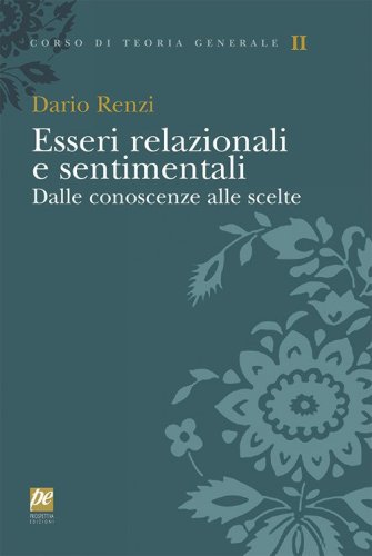 Esseri relazionali e sentimentali. Dalle conoscenze alle scelte
