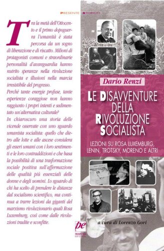 Le disavventure della rivoluzione socialista. Lezioni su Rosa Luxemburg, Lenin, Trotsky, Moreno e altri