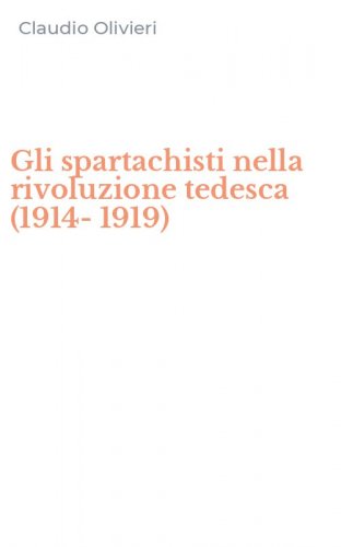 Gli spartachisti nella rivoluzione tedesca (1914-1919)