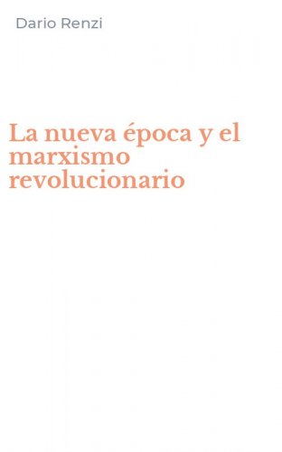 La nueva &eacute;poca y el marxismo revolucionario